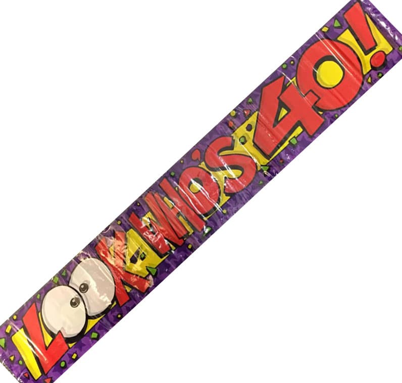 Look Who 40 Birthday Party Banner 2.6 m